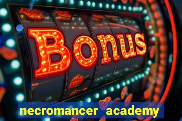 necromancer academy and the genius summoner wiki